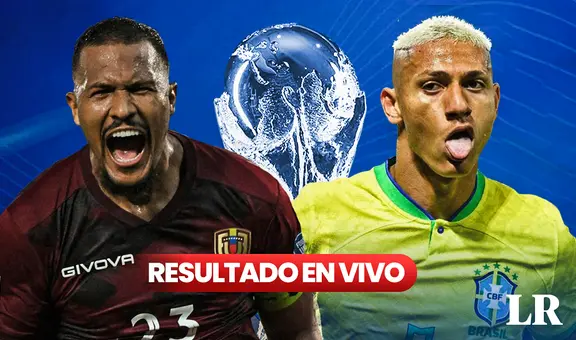 Resultado Venezuela vs. Brasil EN VIVO: sigue AQUÍ el juego de la Vinotinto por las Eliminatorias Sudamericanas 2026