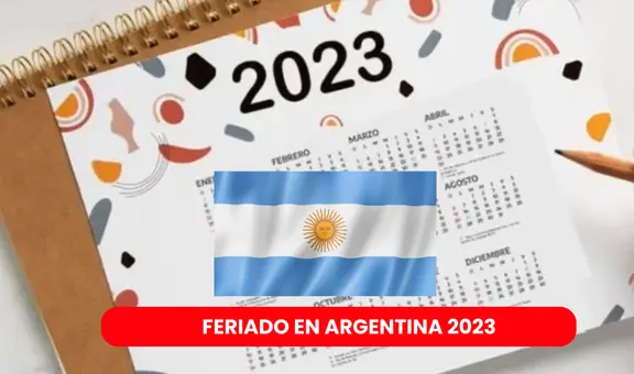 Feriado en Argentina: estos son los días libres o fines de semana largos que restan del 2023