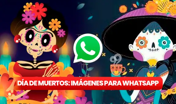 Día de Muertos en México: mira AQUÍ las mejores imágenes para enviar por WhatsApp