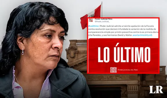 PJ admite a trámite apelación de la Fiscalía sobre prisión preventiva contra Lilia Paredes