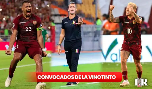 ¡Estos son! Mira a los convocados de la Vinotinto para los juegos ante Ecuador y Perú por Eliminatorias