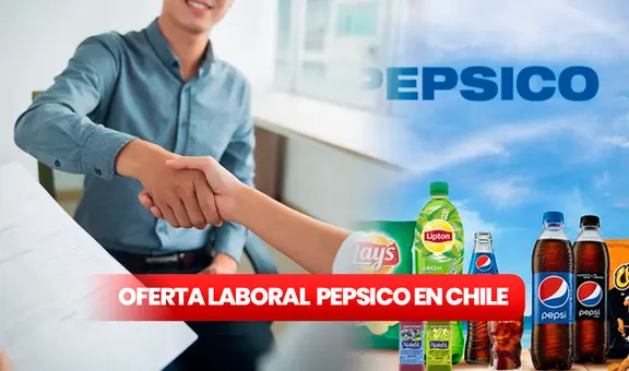 ¿Buscas empleo en PepsiCo? La empresa ofrece trabajos con sueldos de hasta 650.000 pesos