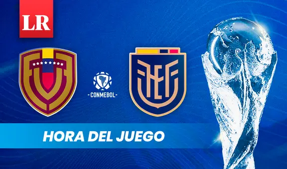 ¿A qué hora juega Venezuela vs. Ecuador EN VIVO por las Eliminatorias Sudamericanas 2026?
