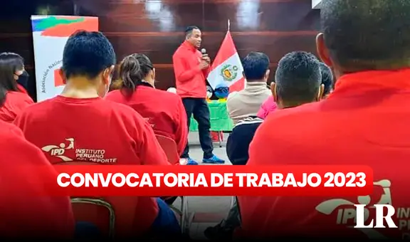 ¿Terminaste la secundaria? IPD ofrece empleos con sueldos de hasta S/9.000