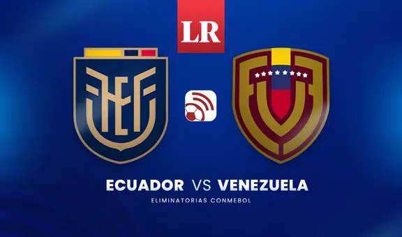 [El Canal del Fútbol] ¿A qué hora juegan Ecuador vs. Venezuela EN VIVO por las Eliminatorias 2026?