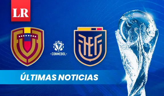 Venezuela vs. Ecuador EN VIVO, ÚLTIMAS NOTICIAS: horario, canal y posibles formaciones del juego de la Vinotinto