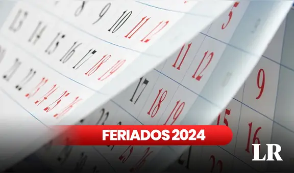 FERIADOS 2024 en Perú: lista de días libres para el próximo año