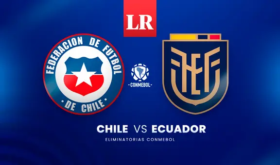 [Chilevisión] ¿A qué hora juegan Chile vs. Ecuador EN VIVO por las Eliminatorias Sudamericanas?