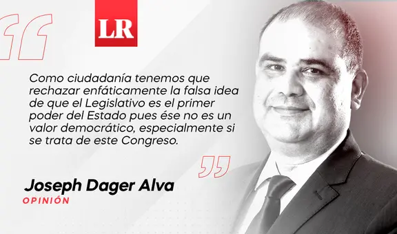 El Congreso no es el primer poder, por Joseph Dager Alva