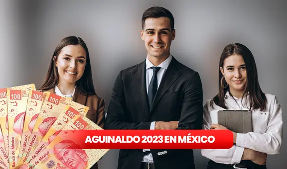 Aguinaldo 2023: ¿de cuánto es el MONTO y cuál es la fecha de PAGO en México?