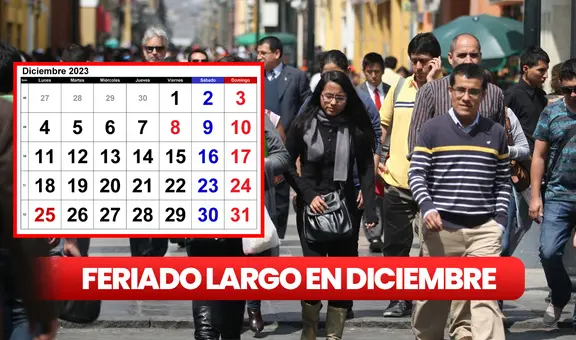 ¿Cuándo inicia el fin de semana largo en diciembre 2023 y qué días serán FERIADOS en Perú?