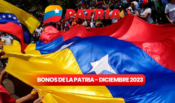 Bonos de la Patria HOY: estos son los subsidios que llegarán para diciembre 2023