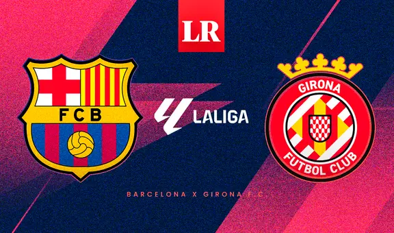 ¿A qué hora juegan Barcelona vs. Girona EN VIVO y cómo ver por LaLiga?