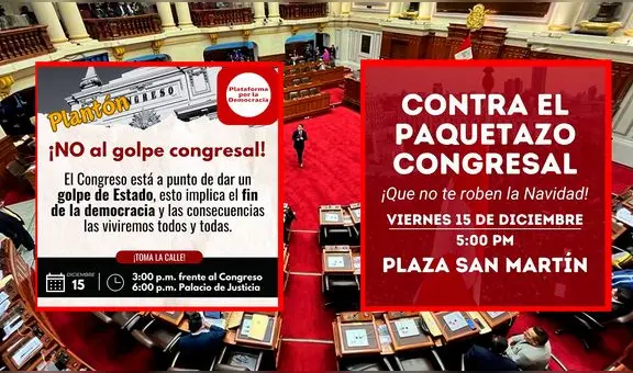 Marcha contra ‘paquetazo congresal’: convocan a protesta este viernes 15 de diciembre