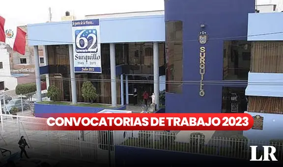 Trabaja En Surquillo: municipio abre convocatoria y ofrece sueldos de hasta S/8.500