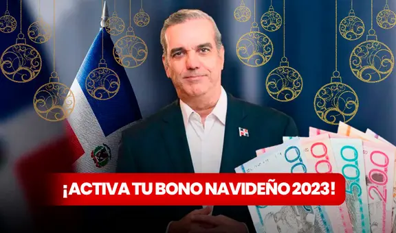 Bono navideño 2023: GUÍA FÁCIL para recibir los RD$1.500 de Gobierno Contigo