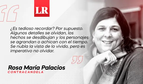 El tedioso y doloroso ejercicio de recordar, por Rosa María Palacios