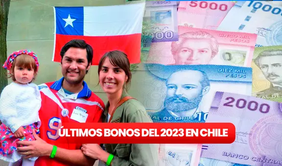 Últimos Bonos Chile 2023: ¿cuáles son los subsidios que se entregarán la última semana del año?