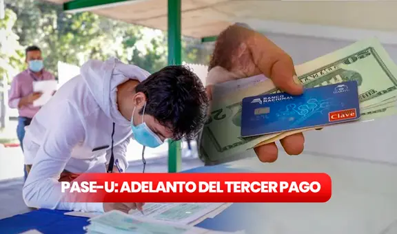 PASE-U 2024 ¿se adelantó el tercer pago en Listo Wallet? Este es el comunicado oficial