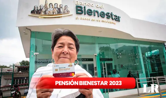 Ampliación de Pensión Bienestar 2023: ¿cuándo es el último día para registrarme? | LINK