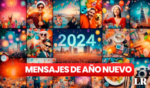 IMÁGENES y mensajes para Año Nuevo 2024: saludos bonitos para amigos, clientes y más AQUÍ