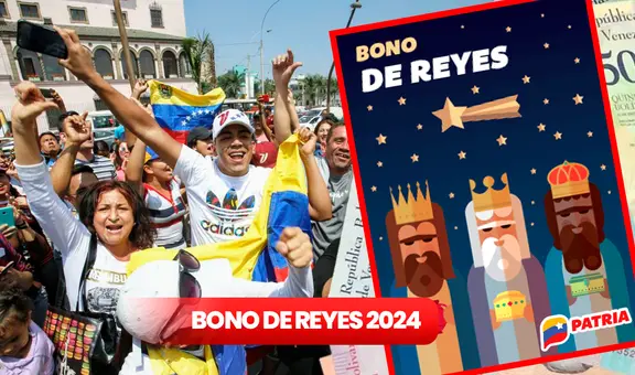BONO de Reyes 2024: ¿habrá pago en enero vía Sistema Patria? Esto se sabe