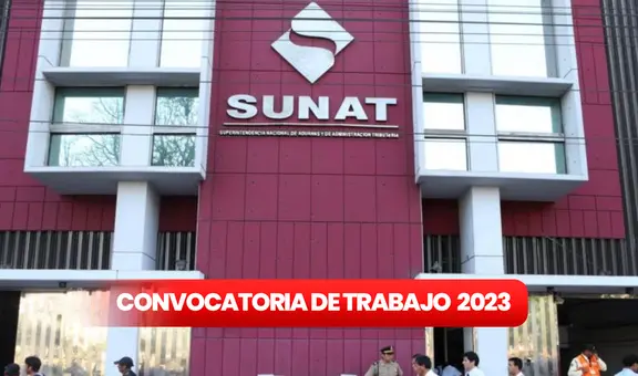 Sunat ofrece trabajo a 918 especialistas de todo el país con sueldos de S/5.100: ¿cómo postular?