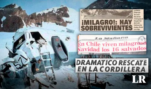 “¡Milagro, hay sobrevivientes!”: ¿cómo informó la prensa en 1972 sobre la tragedia en los Andes?