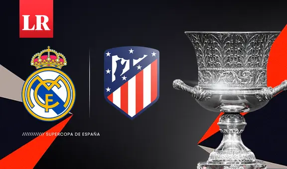 [DSports EN VIVO] Real Madrid vs. Atlético Madrid: hora y alineaciones del partido por Supercopa de España