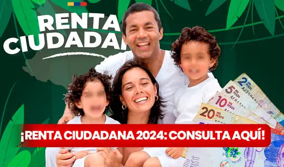 Renta Ciudadana 2024: ¿cómo consultar si soy beneficiario del pago de 500.000 pesos? | GUÍA FÁCIL