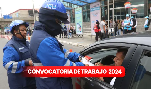 ¡Trabaja en Lima! ATU abre convocatoria para fiscalizadores con sueldos de hasta S/11.000