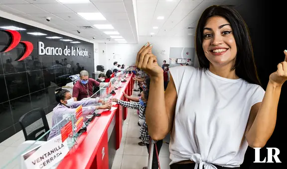 Préstamo de descuento por planilla en Banco de la Nación: REQUISITOS y cómo solicitarlo