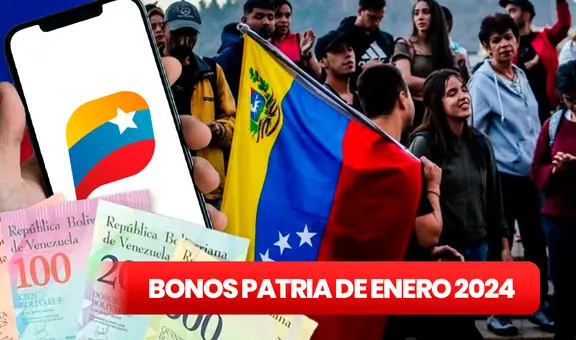 NUEVOS BONOS Patria con aumento 2024: estos son los subsidios que llegan del 19 al 22 de enero