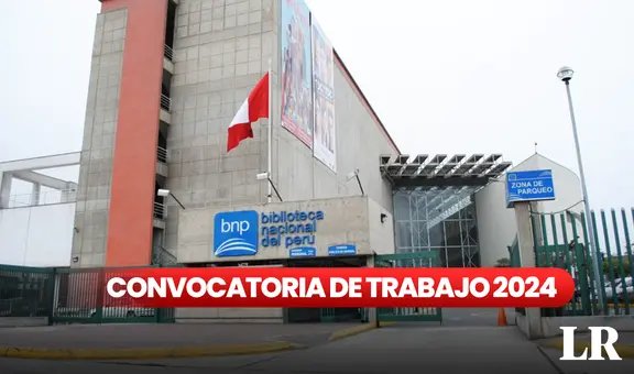 ¿Con secundaria completa? Biblioteca Nacional ofrece más de 40 EMPLEOS con sueldos de hasta S/8.000