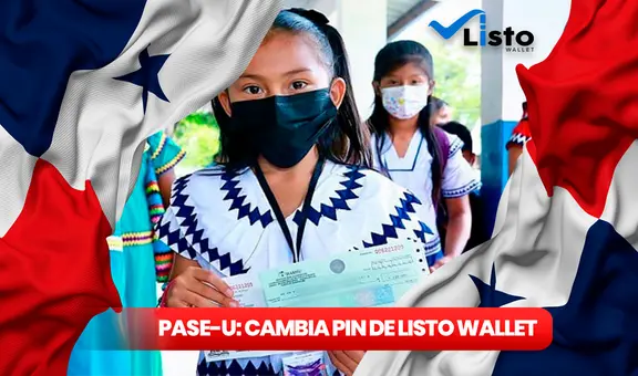 PASE-U 2024: GUÍA RÁPIDA para cambiar tu pin en Listo Wallet