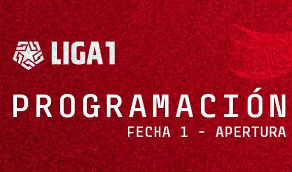 Liga 1 2024 EN VIVO: programación de la fecha 1 del Torneo Apertura del fútbol peruano