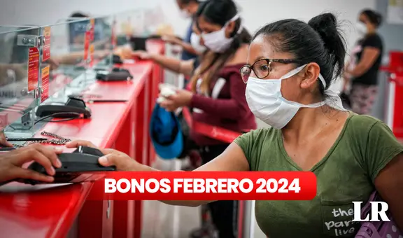 Bonos del Estado de hasta S/700 para febrero 2024: revisa AQUÍ si eres beneficiario y los requisitos