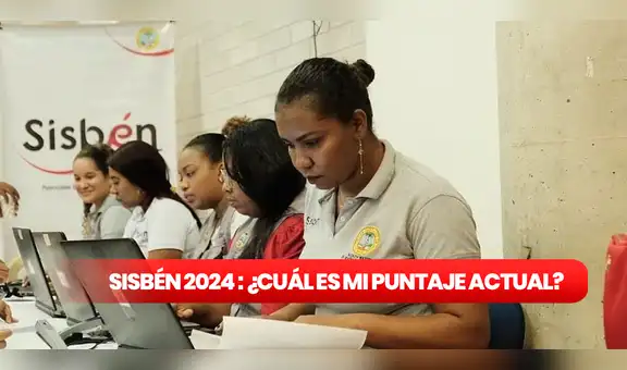 Consulta actualizada del Sisbén 2024: averigua tu nuevo puntaje y categoría en línea
