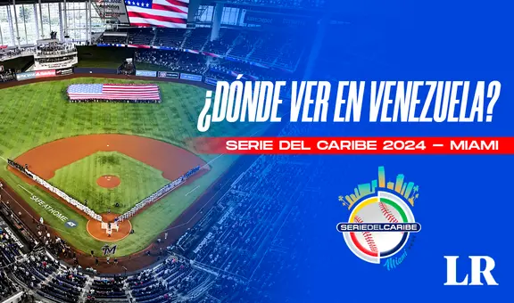 ¿Dónde ver la Serie del Caribe 2024 EN VIVO en Venezuela? Canales de TV y streaming para seguir el torneo en Miami