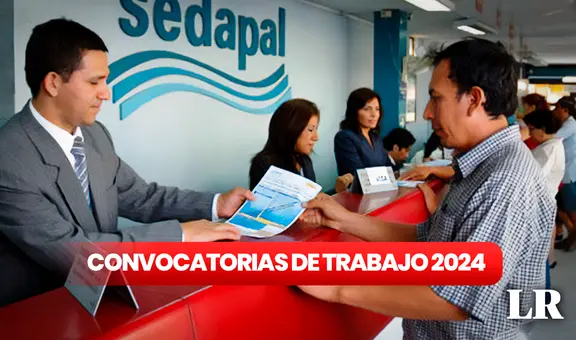 Oportunidad laboral en Lima: Sedapal ofrece empleos con sueldos de hasta S/4.167, ¿cómo postular?