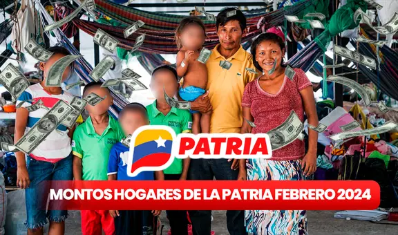 Tabla actualizada de Hogares de la Patria febrero 2024: revisa los MONTOS del subsidio en Venezuela