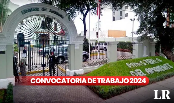 ¡Trabaja en Lima! Ministerio del Ambiente abre convocatoria de trabajo con sueldos de hasta S/13.000