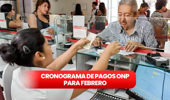Cronograma de pagos ONP, febrero 2024: ¿cuáles son las fechas para cobro de pensiones vía Banco de la Nación?