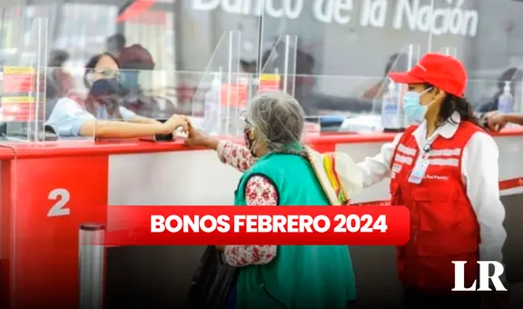 Cobra el BONO de S/700 o S/500 para febrero 2024: revisa AQUÍ si eres beneficiario