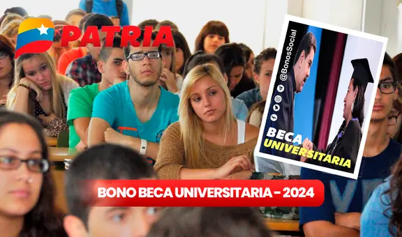 Bono Beca Universitaria, febrero 2024: recibe este subsidio en simples pasos mediante Sistema Patria
