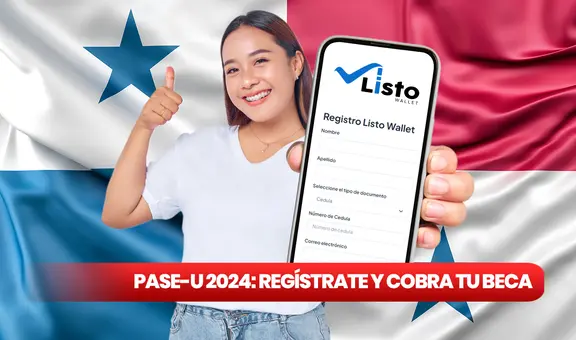 Ifarhu, PASE-U 2024: GUÍA RÁPIDA para registrarte en Listo Wallet y cobrar tu beca