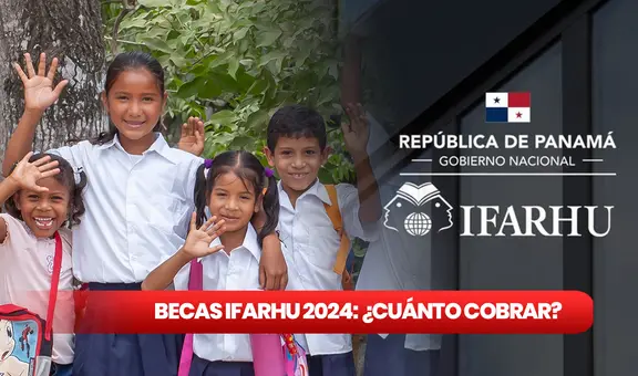 Ifarhu 2024: ¿cuánto pagan a los beneficiarios por ser elegidos en el Concurso General de Becas?