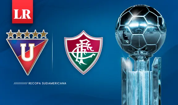 ¿Cuándo juegan LDU Quito vs. Fluminense la final de la Recopa Sudamericana 2024?