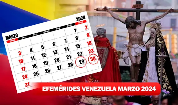 Efemérides en Venezuela MARZO 2024: esta es la lista completa de festividades del mes