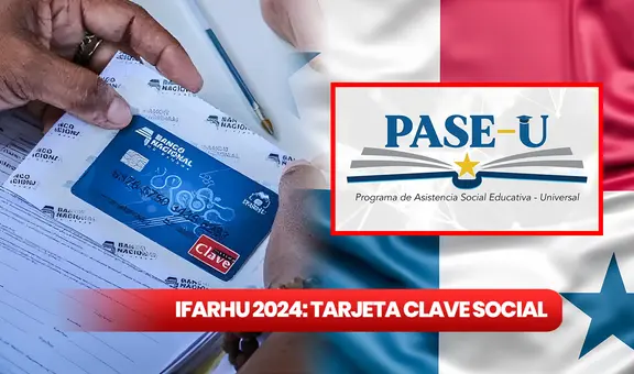 Tarjeta Clave Social, PASE-U 2024: GUÍA RÁPIDA para recuperar pin y cobrar la beca de Ifarhu